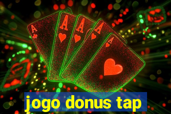 jogo donus tap